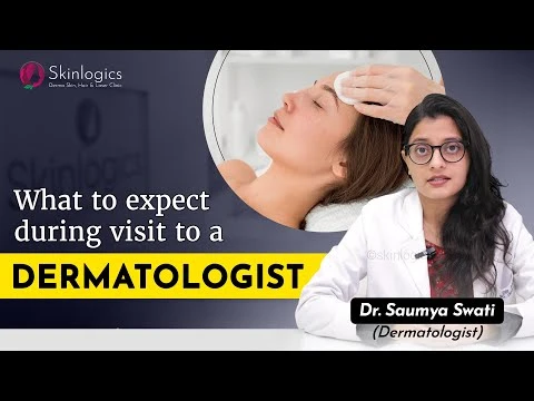 What to expect during visit to a dermatologist? | Best Dermatologist in Noida | Skinlogics Clinic